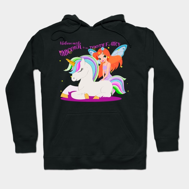 I Believe in Unicorn and the Tooth Fairy Hoodie by MGphotoart